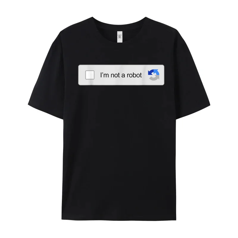 Im Not A Robot Captcha Round Collar Tshirts Labor Day Tees Short Sleeve Special Cotton Gift Idea Tops Tees Slogan Male