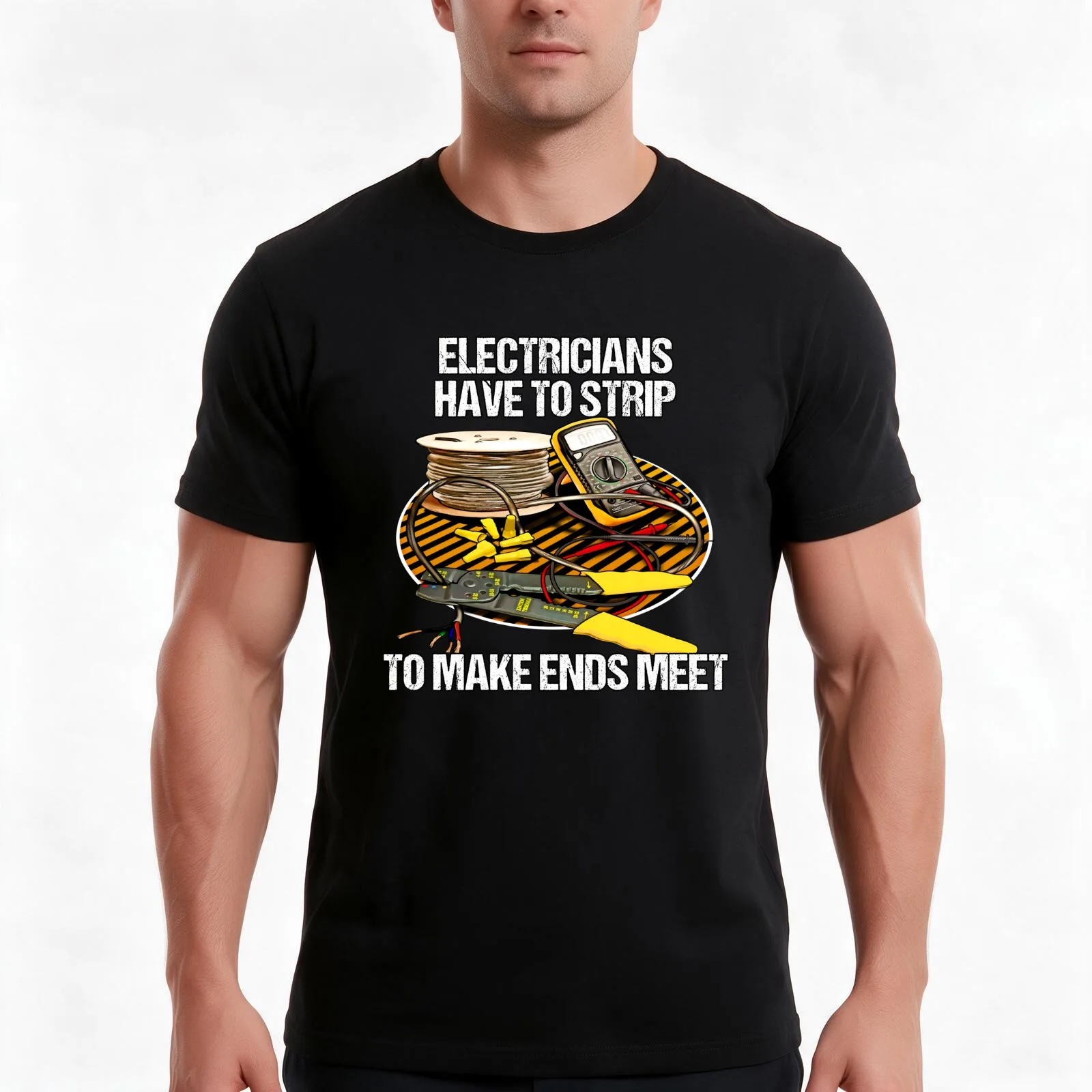 Electricians Have To Strip Funny Humor Novelty T-Shirt Summer Casual Cotton Tee Oversized Streetwear Tops Unisex Men Women