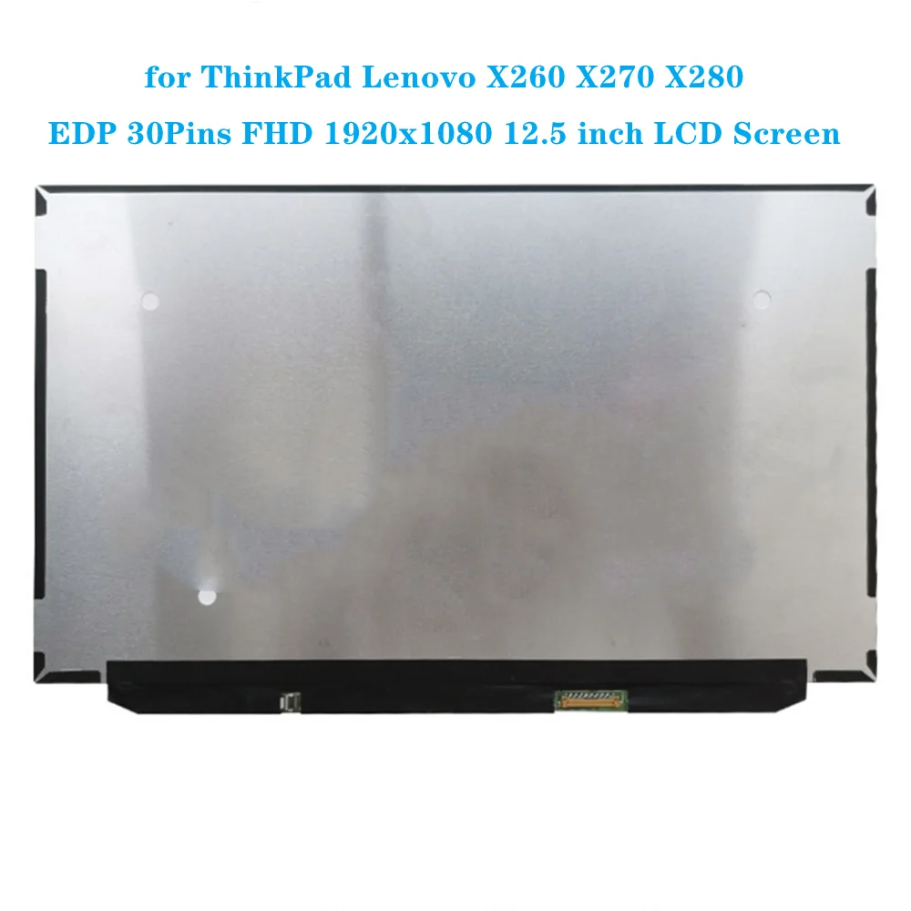 

12.5 inch for ThinkPad Lenovo X260 X270 X280 Laptop LCD Screen IPS Panel EDP 30Pins FHD 1920x1080 60Hz