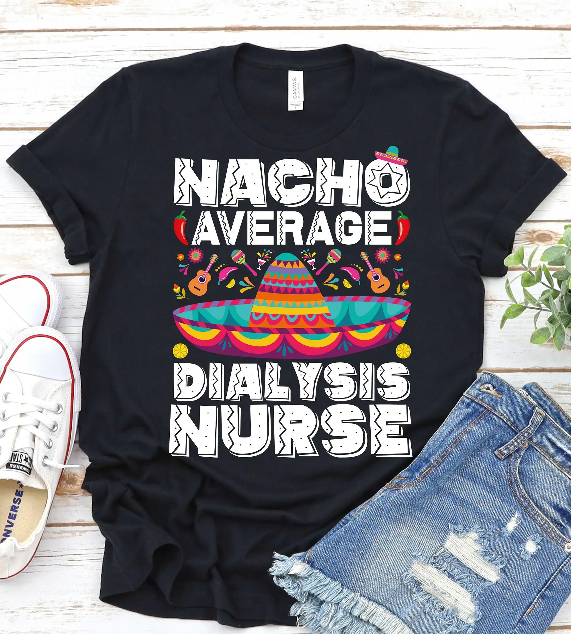 Nacho Average Dialysis Nurse T Shirt Fiesta Cinco De Mayo Rn Nursing Student Kidney Care