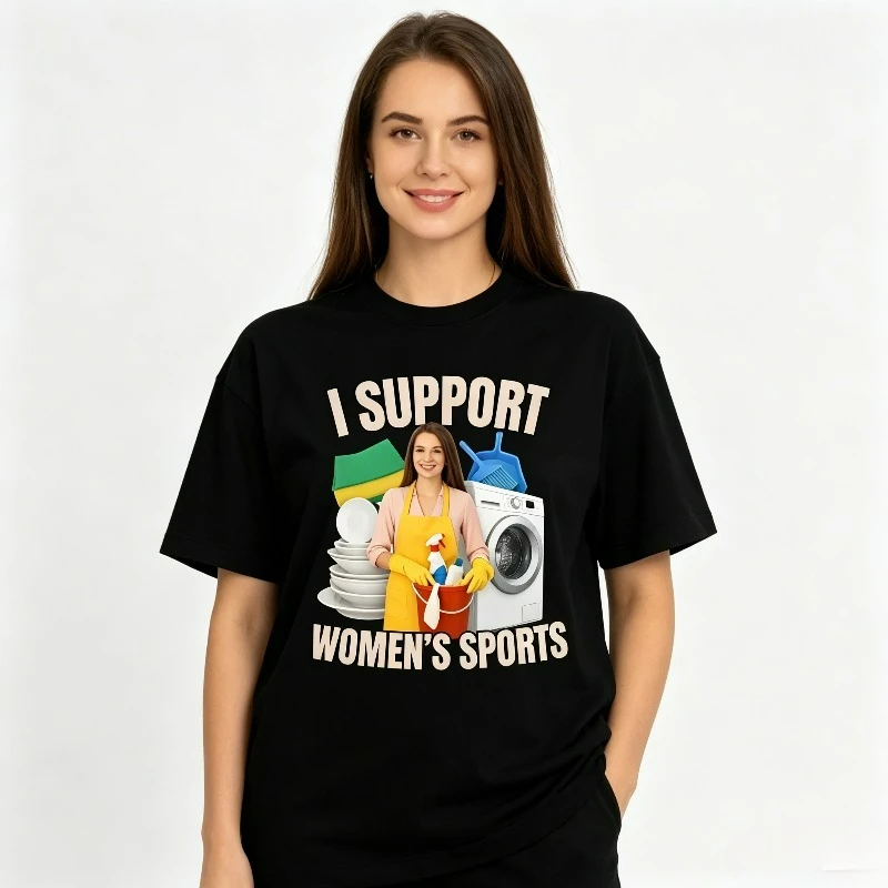 Women's Funny 'I Support Women's Sports' T-shirt, Humorous Housework Graphic Tee, Black and White Options