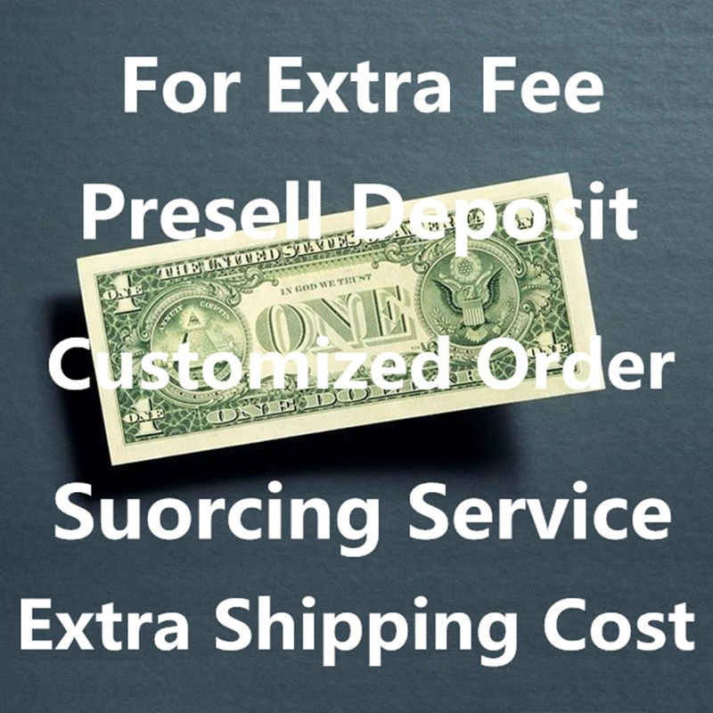 

Special Link Extra Fee For Customized Orders/Sourcing Service/Shipping Cost/Spare Parts/Gift/Deposit...Etc...