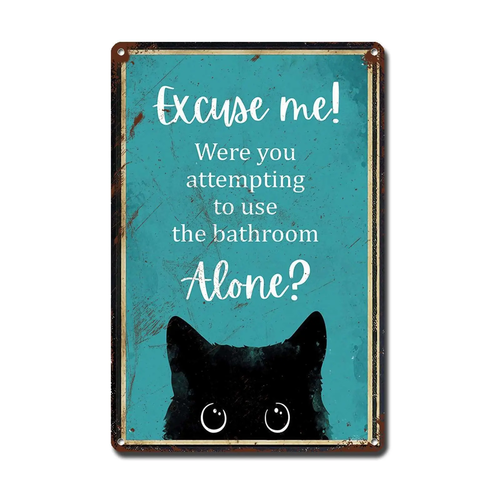 Ymyoo Metal Sign Tin Sign Wall Art Funny Cat Black Cat Excuse Me were You Attempting to Use The Bathroom Alone Funny ToiletCat F