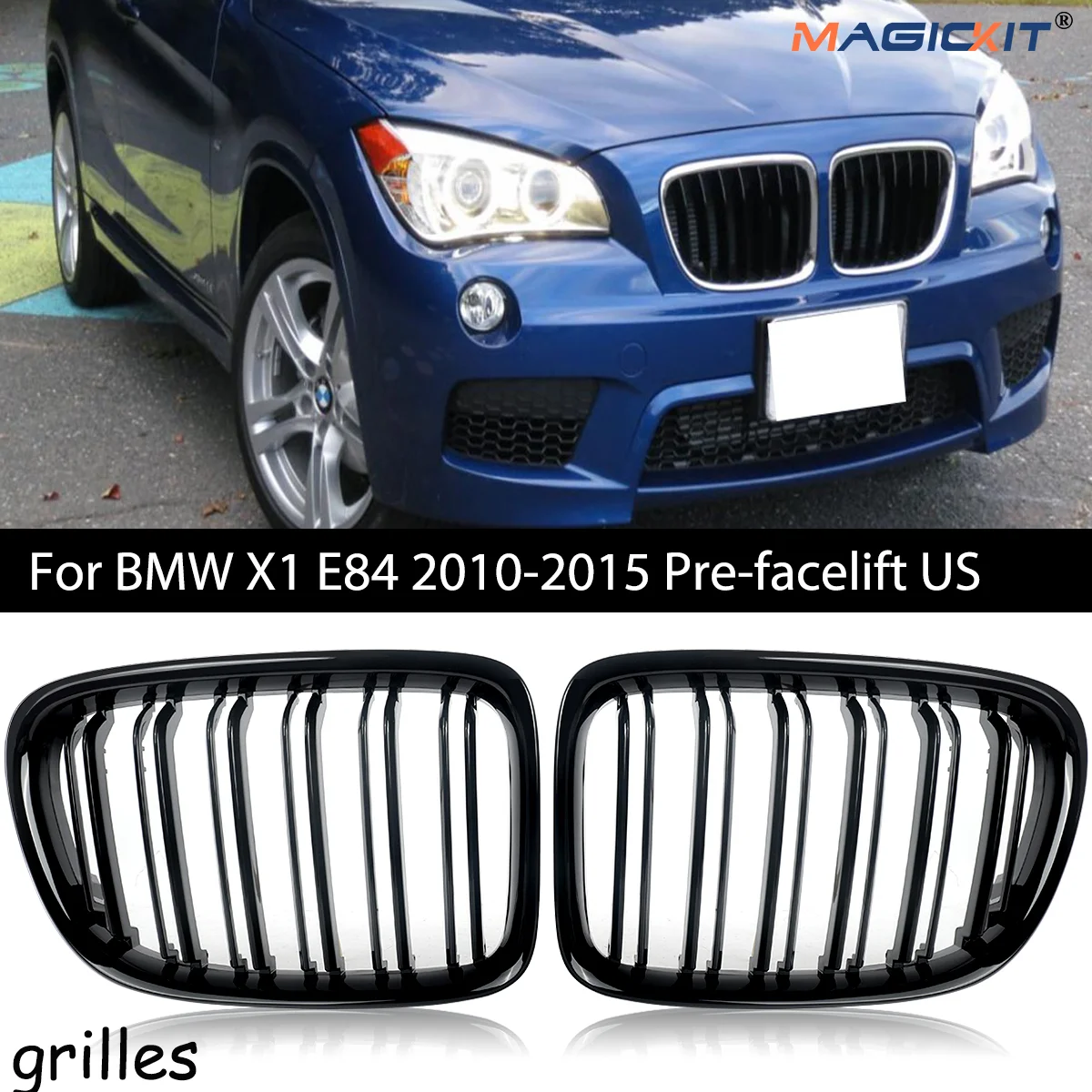 

MAGICKIT For BMW E84 X1 2009-2015 Pre-facelift Front Bumper Grille M Performance Glossy Black Dual Slats / Twin Bars Accessories
