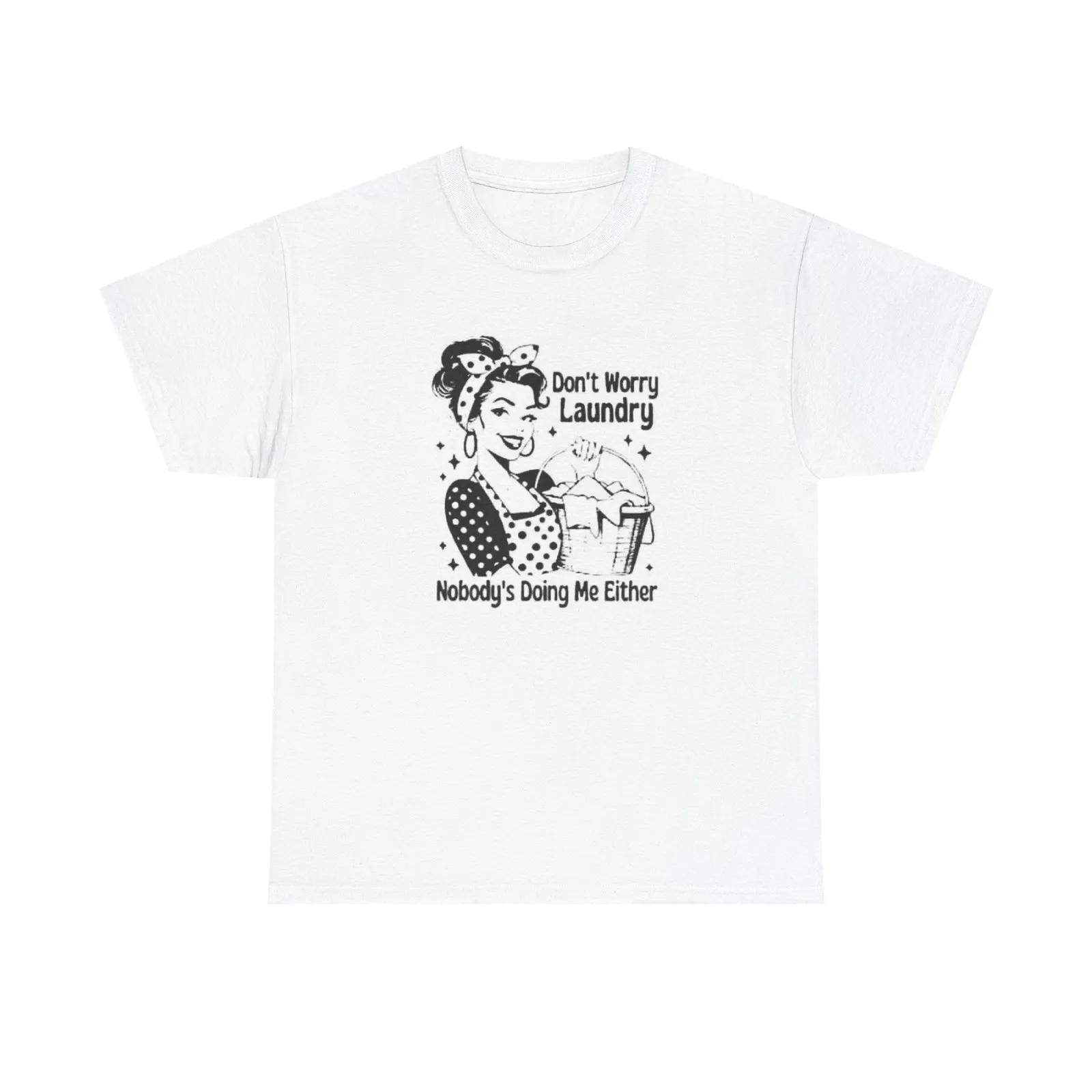 Don't Worry Laundry Graphic T Shirt Women's Cotton Tee BRAND NEW