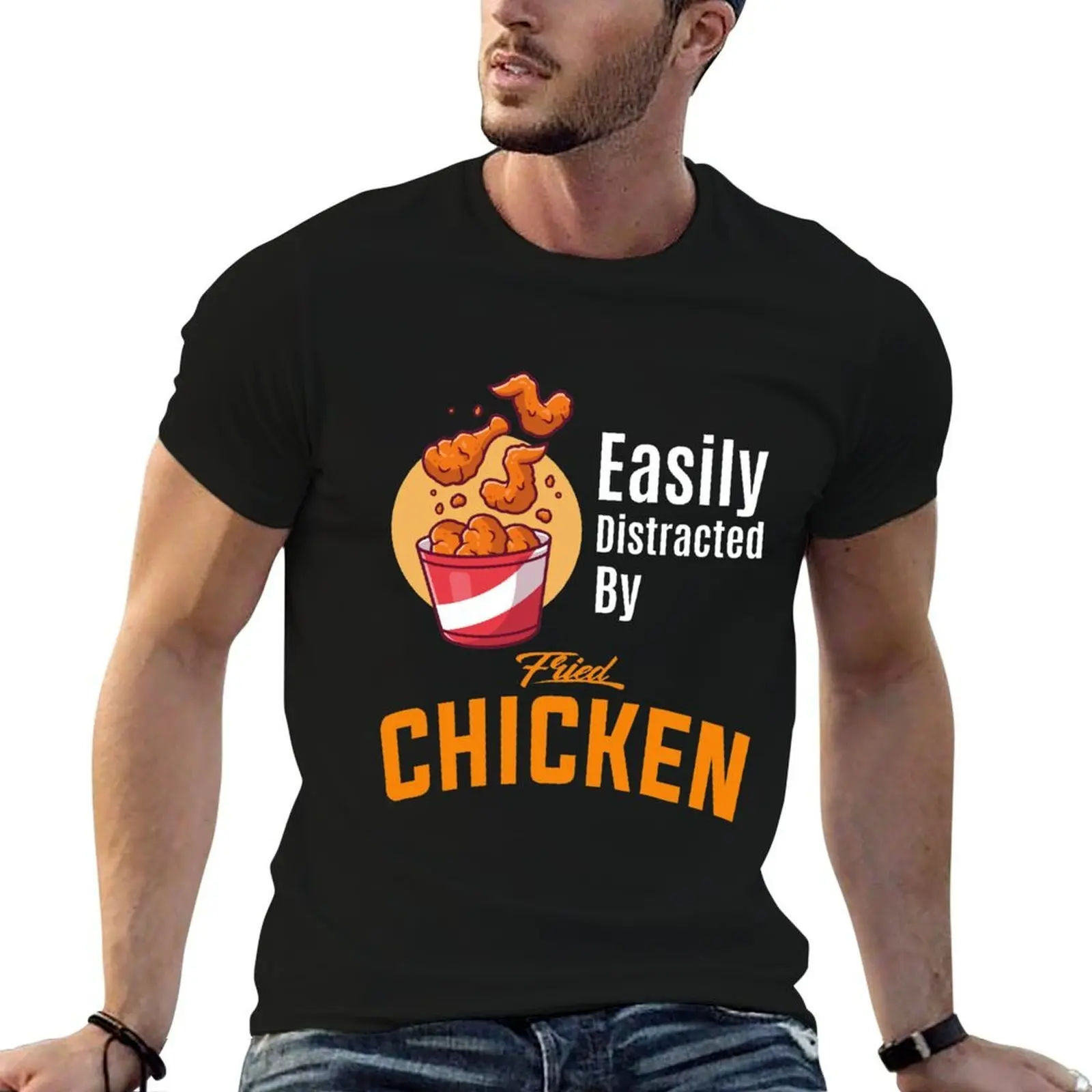 Easily distracted by Fried Chicken - Fast Food lovers gift T-Shirt anime designer shirts t shirts men