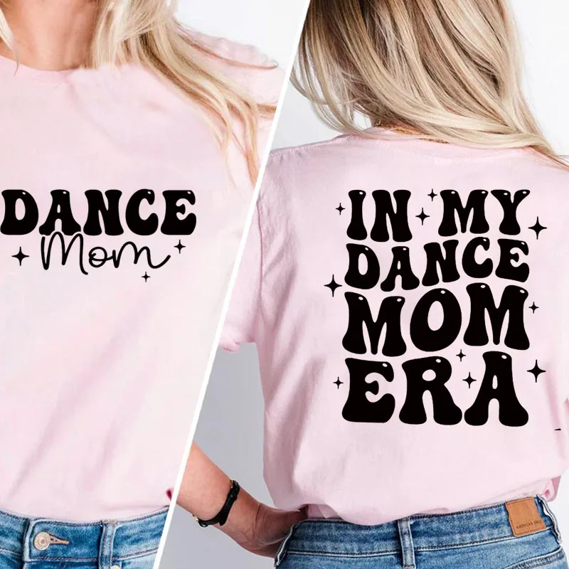 In My Dance Mom Era T-shirt Women Mama Dance Mom Life Tshirt Cotton Short Sleeve Mom Squad T Shirt Aesthetic Clothing Streetwear