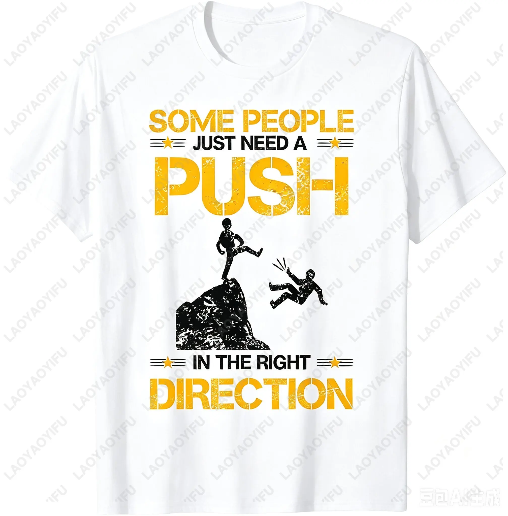 Some People Just Need A Push in The Right Direction Funny T-Shirt Fashion Casual Loose Harajuku Comfort Y2k Man Women Clothing