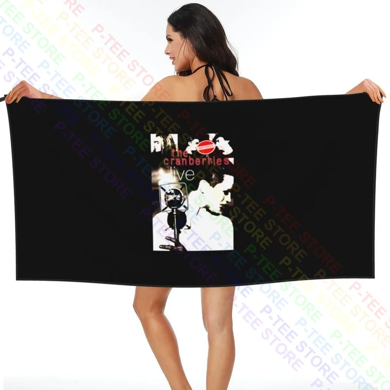 The Cranberries Live-Reprint Quick dry Towel Outdoor Beach Towel Personalized