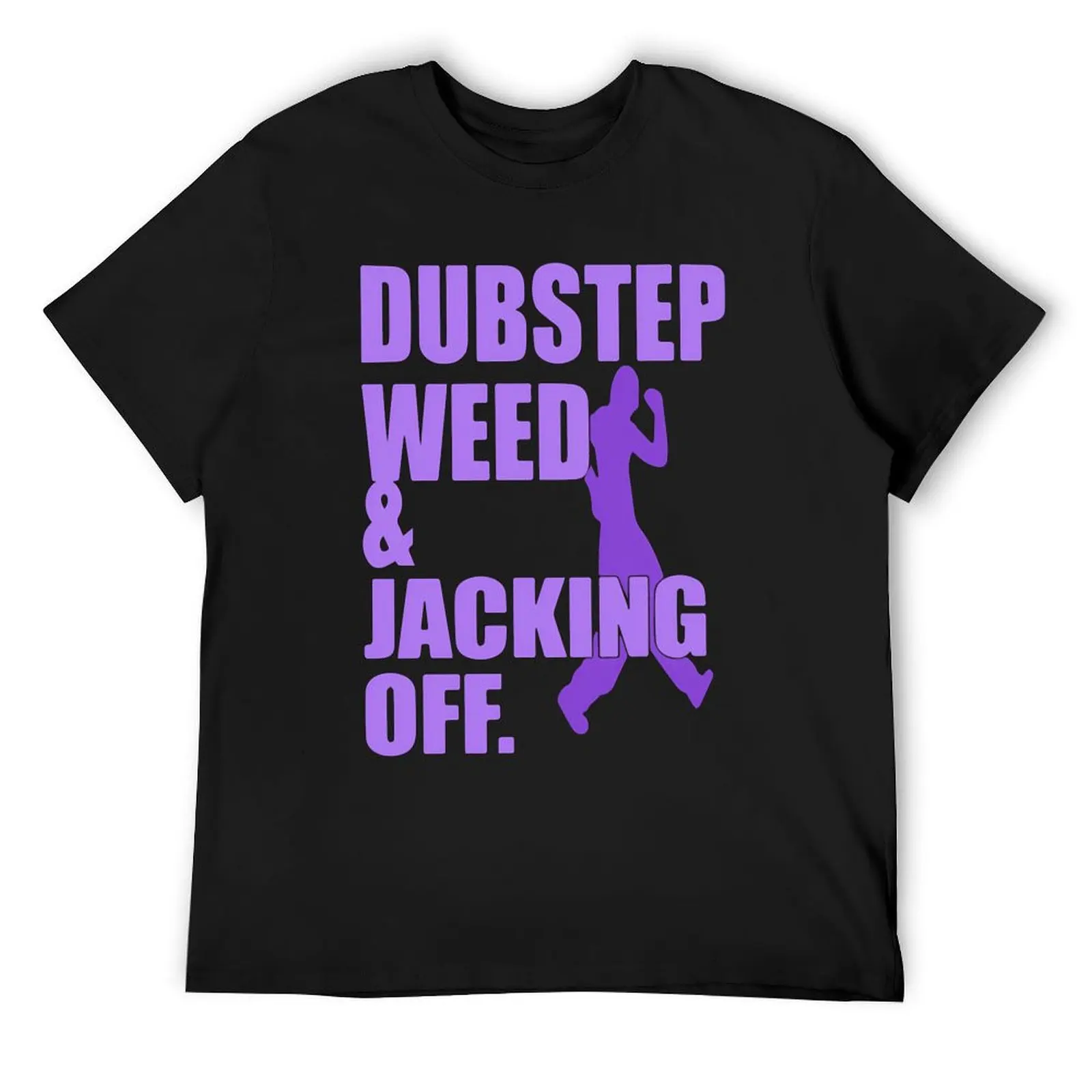 Dubstep Weed And Jacking Off Funny T-Shirt summer tops boys whites anime clothes mens graphic t-shirts