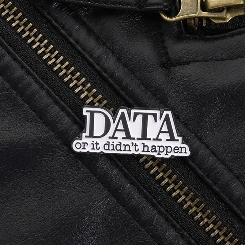Text Enamel Lapel Pin DATA or it didn't happen Funny Quote Brooch Badge for Scientists Data Workers Clothing Bag Accessory