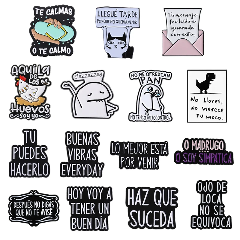 Alfileres esmaltados con cita española divertida, Llegue Tarde porque No Queria Venir Te Calmas O Te Calmas, broche de Metal, insignia para solapa, regalos de joyería