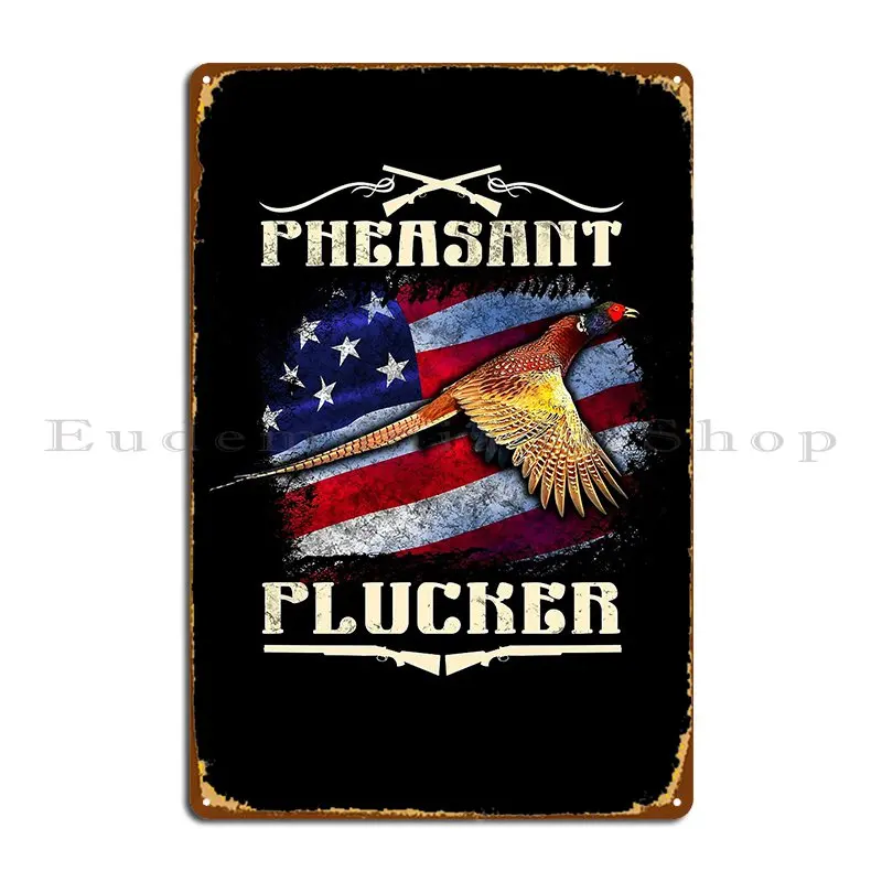 Pheasant Hunting Pheasant Plucker Shooting Metal Plaque Poster Mural Living Room Customize Bar Cave Funny Tin Sign Poster