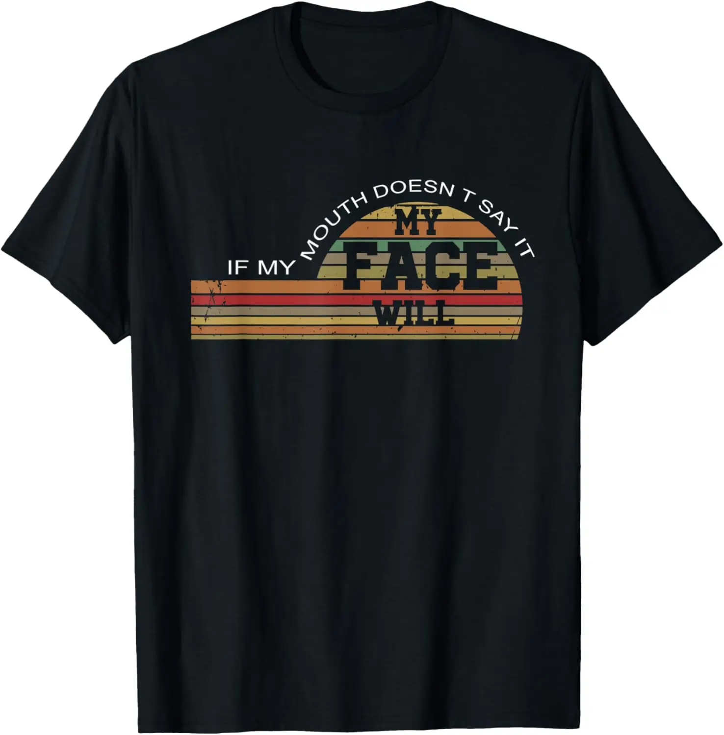 

Retro Vintage If My Mouth Doesn't Say It My Face Will T-Shirt