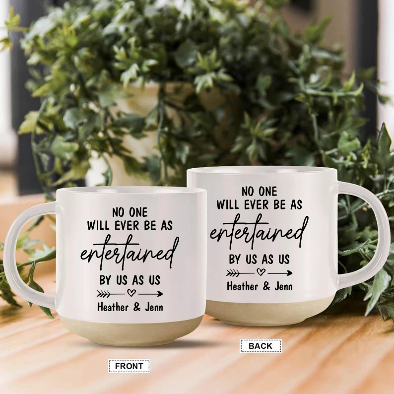 No One Will Ever Be as Entertained by Us as Us Best Friend BFF Mug Gift for Best Friend Mug Custom Mug Best Friend Coffee Mug