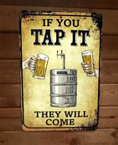 If You Tap it They Will Come Beer Keg 8x12 Metal Wall Bar Sign Poster