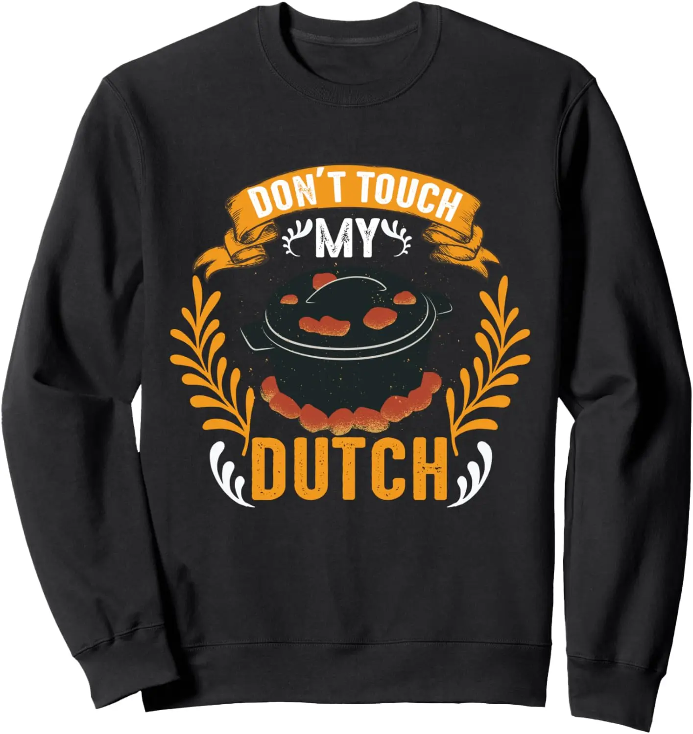 Grilling - BBQ the love of cast iron - Dutch Oven Sweatshirt