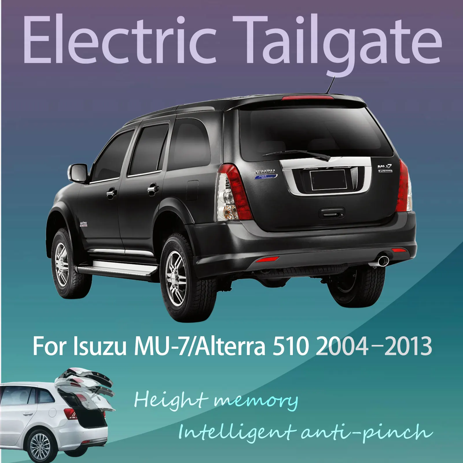 

For Isuzu MU-7/Alterra 510 2004–2013 Electric Tailgate with Sensor Trunk Anti-pinch Memory Height Intelligent Operation
