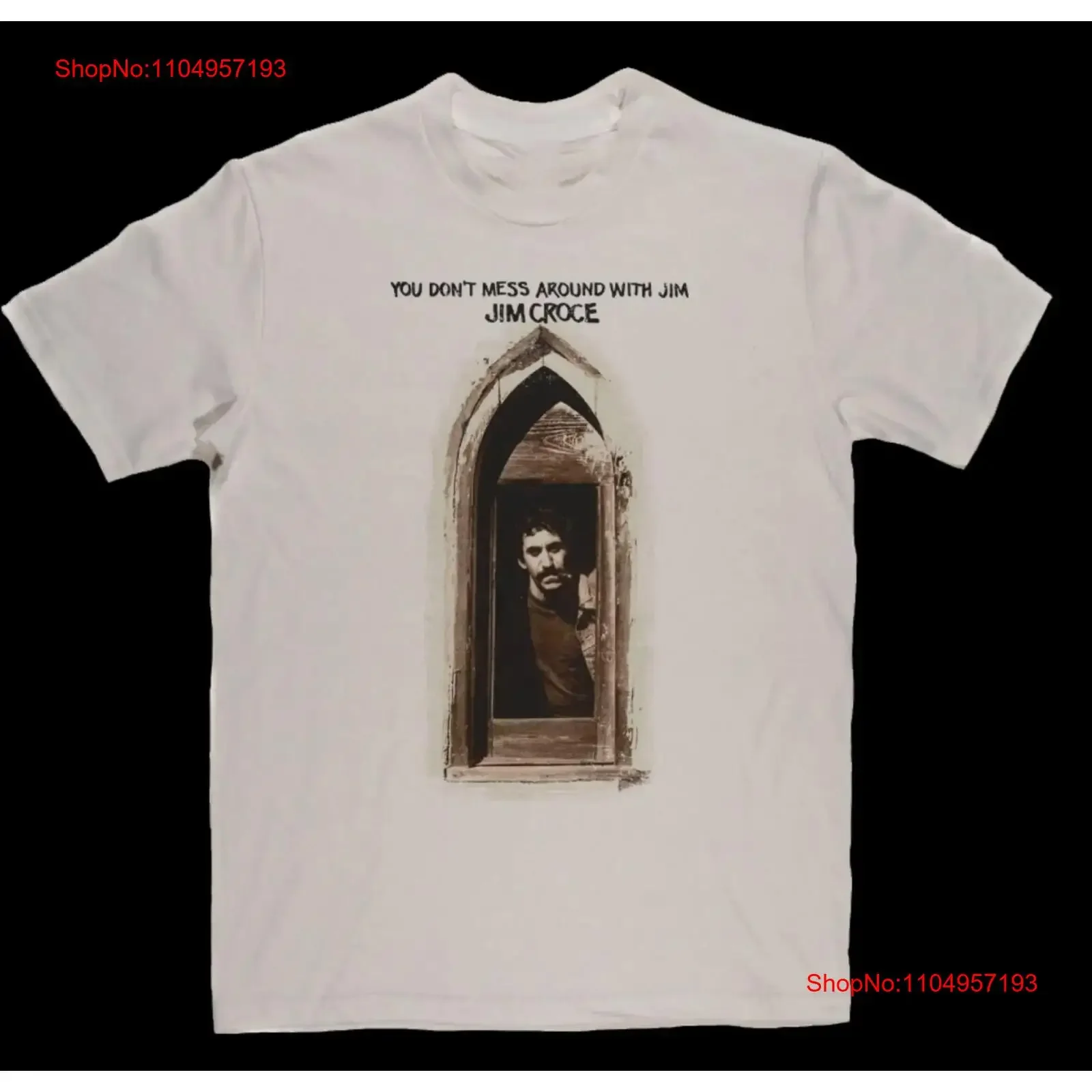 

VTG You Dont Mess Around With Jim Croce T Shirt White S 2345XL vintage Washed streetwear Soft Versatile Unisex