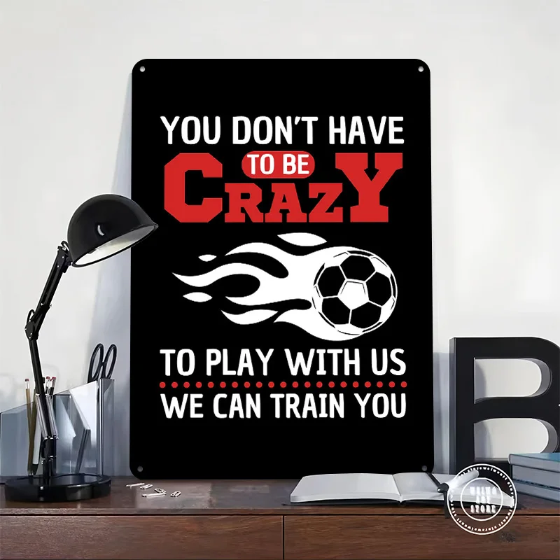 Funny Soccer Saying Soccer Metal Poster Custom Wall Art Retro Vintage Tinplate Signs for Fans Bedroom Decoration Gaming House