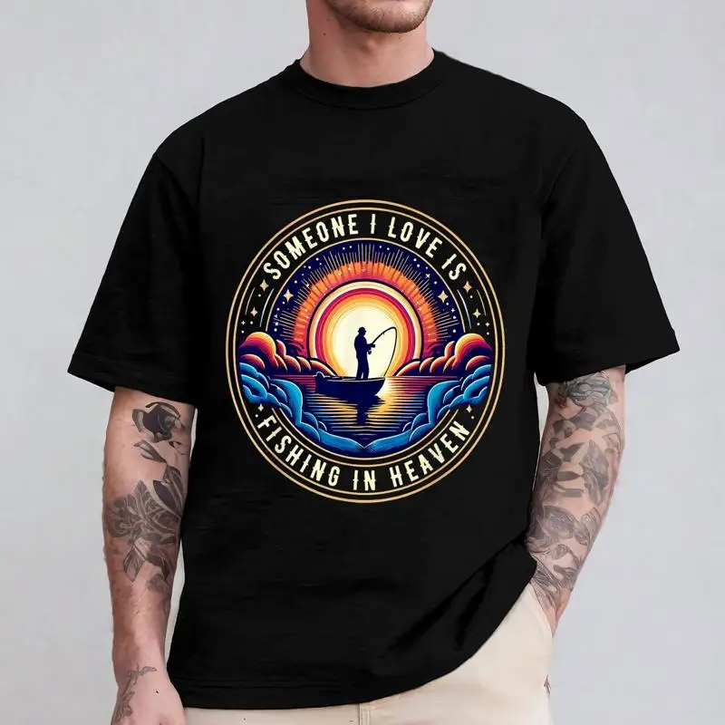 

Someone I Love Is Fishing In Heaven T Shirt For