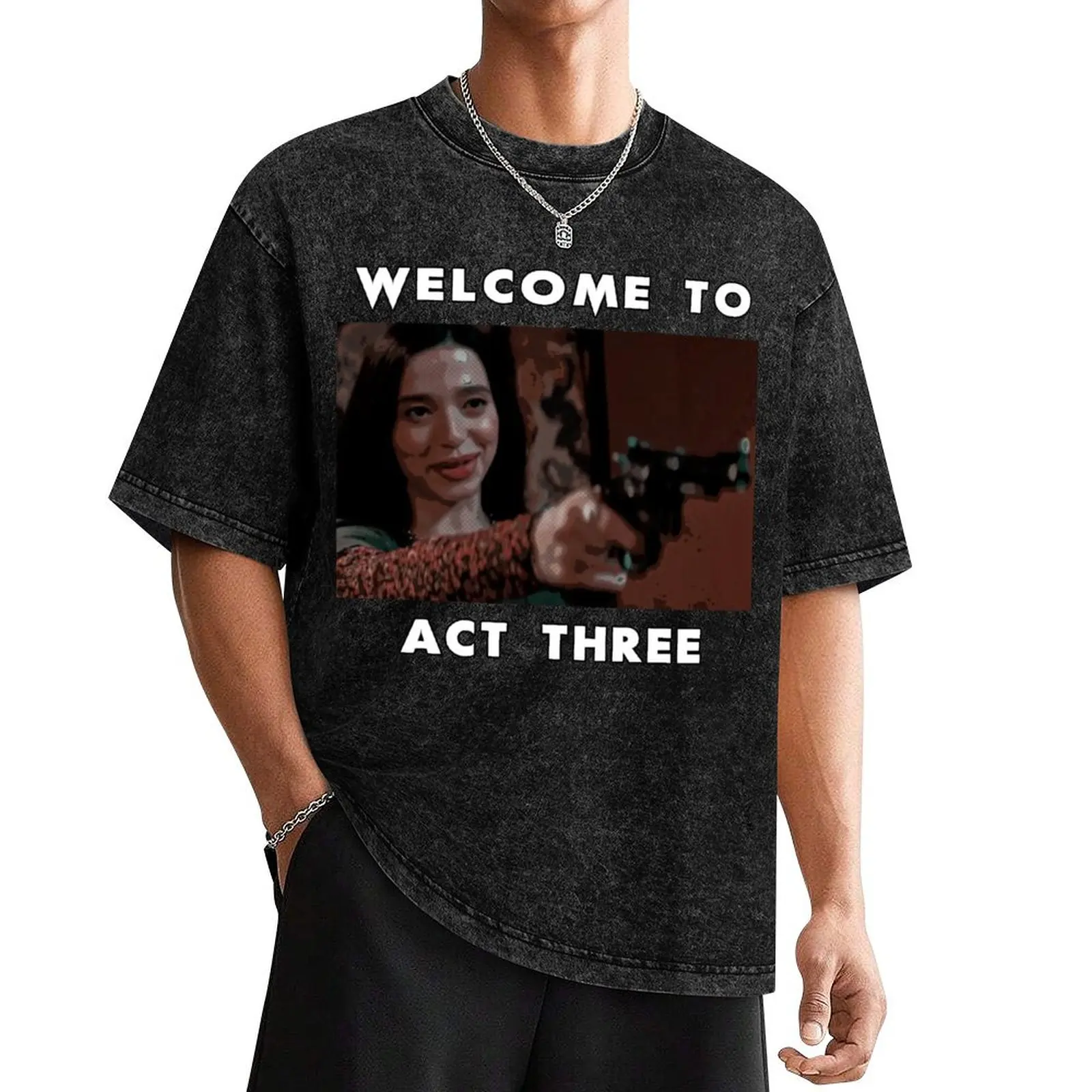 

Welcome To Act Three T-Shirt customs shirts graphic tee graphic tee shirt vintage t shirt men