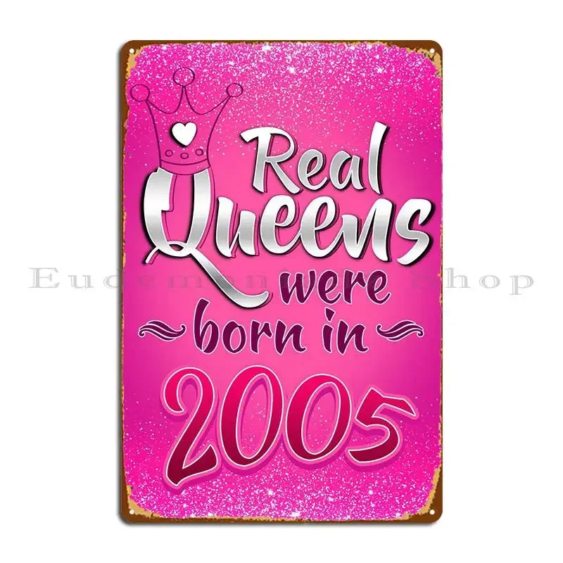Real Queens Were Born 2005 Metallschild, klassisches Wandschild für Zuhause, individuelles Wandbild, Garagen-Blechschild, Poster