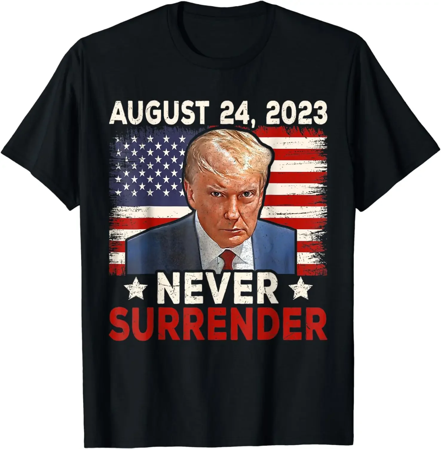 Never Surrender Donald Trump Mug Shot T-Shirt 100% Cotton O-Neck Summer Short Sleeve Casual Mens T-shirt Size S-3XL