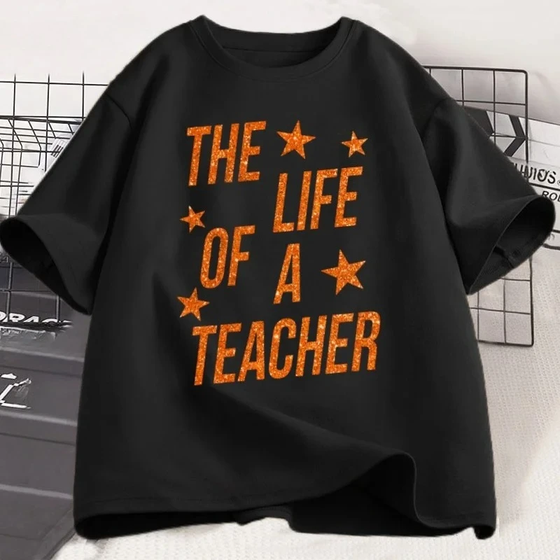 Das Leben eines Lehrers T-Shirt Süßes Lehrerleben T-Shirt Geschenk Zurück zur Schule Lehr-T-Shirt Showgirl Kurzarm-T-Shirts Grafik