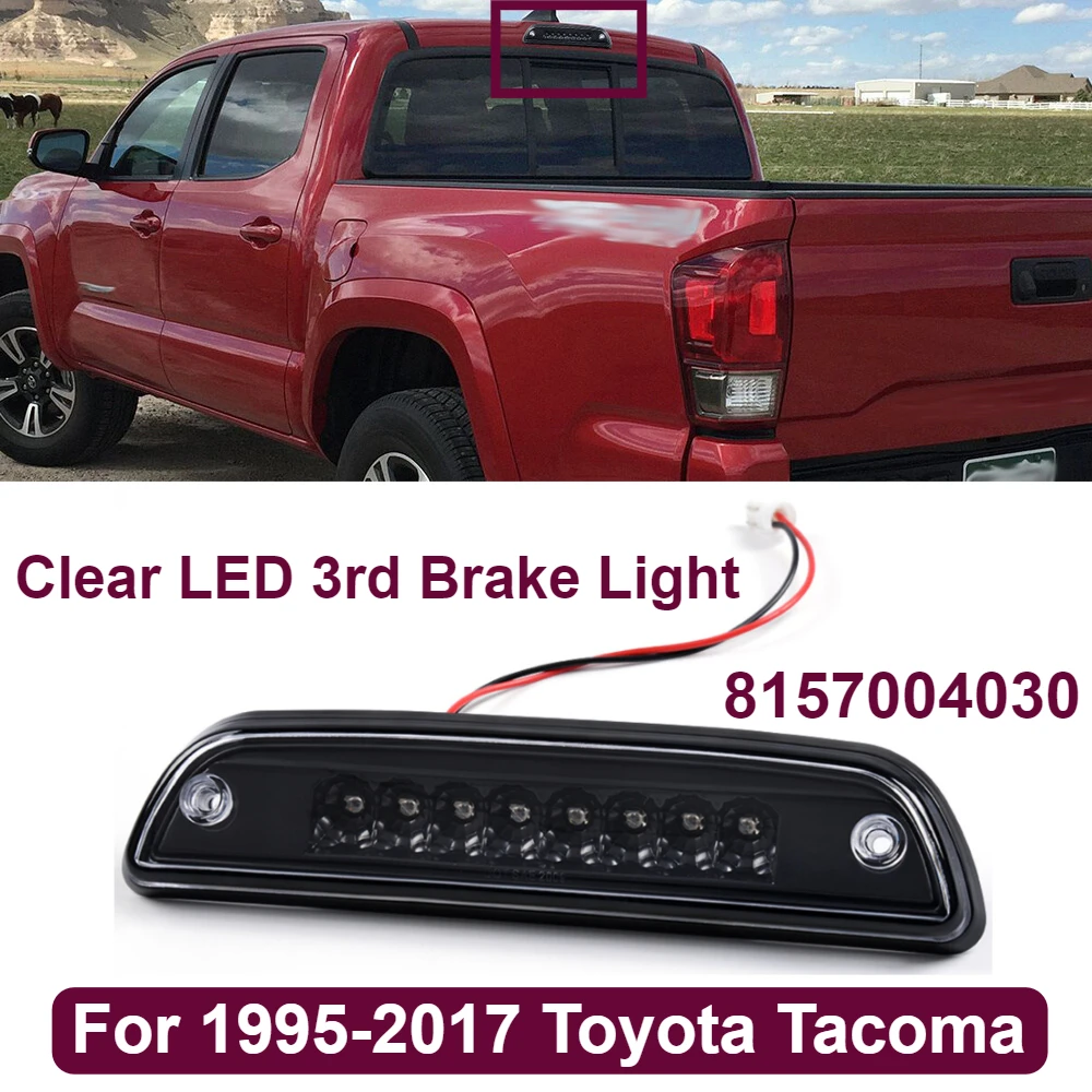 

Прозрачный светодиодный третий 3RD задний стоп-сигнал для Toyota Tacoma 1995-2017 гг. 8157004030
