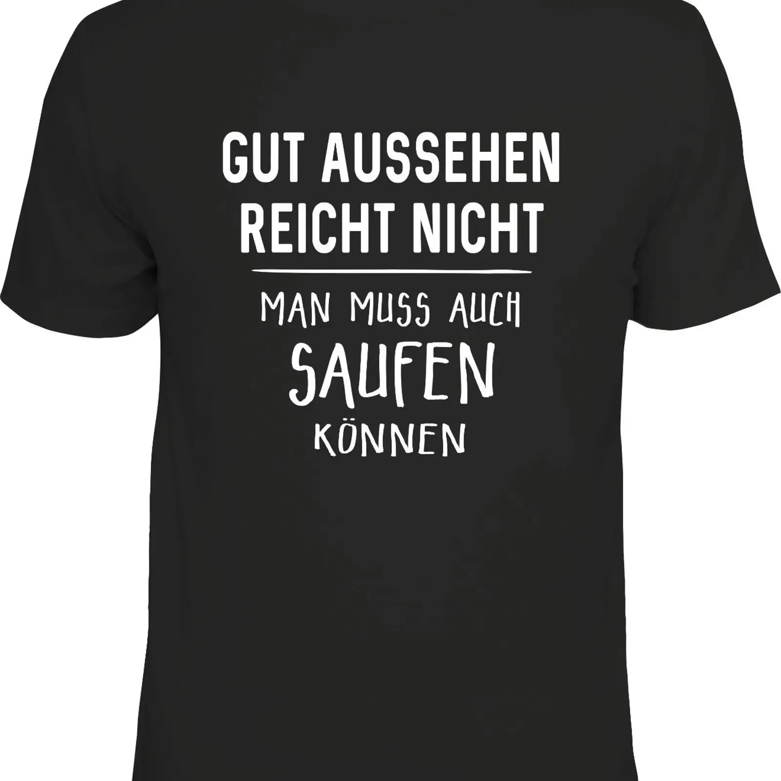 T Shirt Gut aussehen reicht nicht man muss auch saufen können feiern S 4XL vintage Washed Stretched Unisex Breathable Versatile