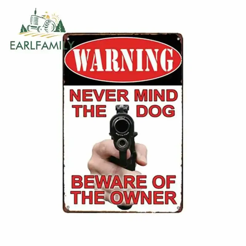 EARLFAMILY 13cm x 8.9cm Car Sticker Warning Never Mind The Dog Beware of The Owner Vintage Metal Tin Sign Car Styling
