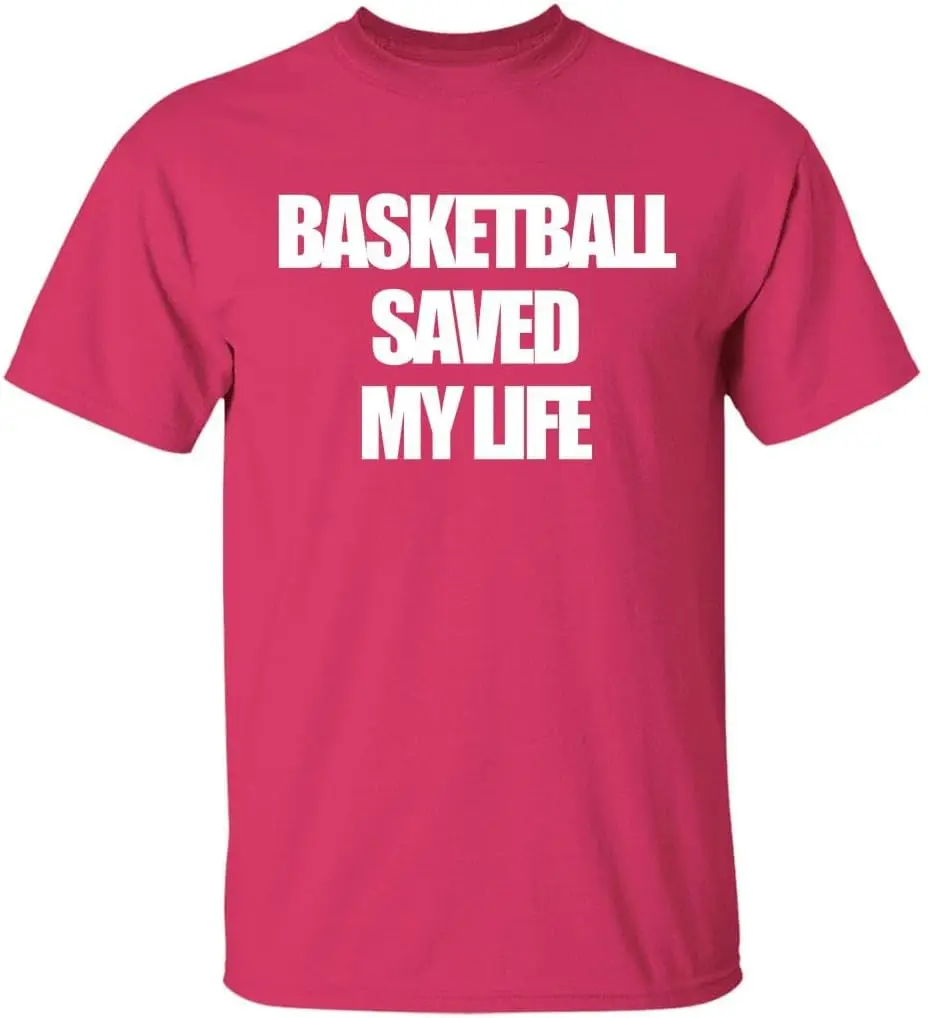 Basketball Saved My Life Funny Shirt T-Shirt