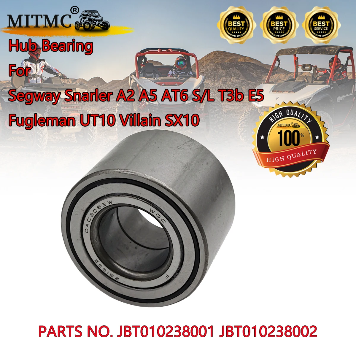 

Hub Bearing For Segway Snarler A2 A5 AT6 S/L T3b E5 Fugleman UT10 Villain SX10 ATV UTV DAC30630042 JBT010238001 JBT010238002