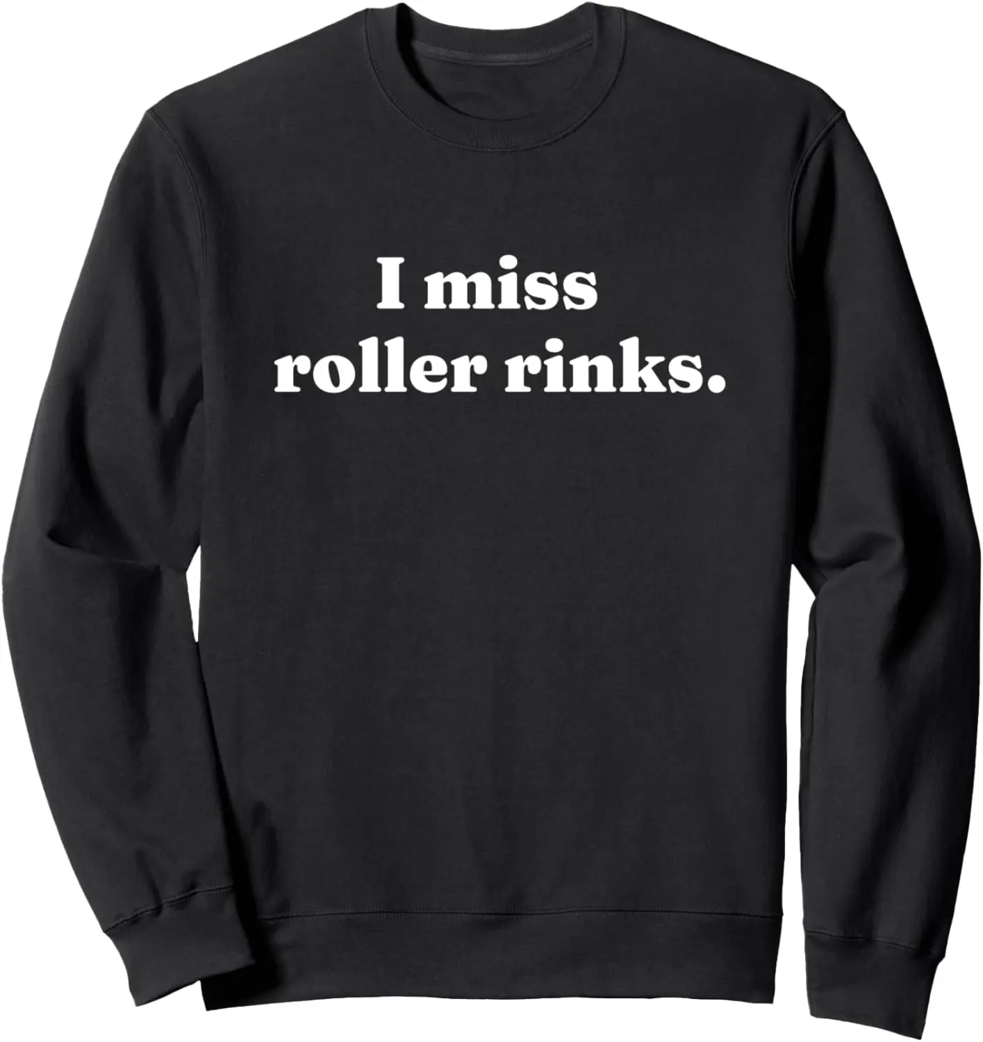 I Miss Roller Rinks Sweat-shirt de patinage à roulettes rétro des années 70 et 80