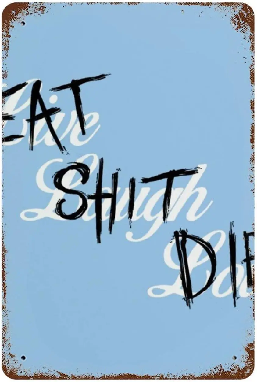 Live Laugh Love Eat Shit Die Vintage Metal Aluminum Plaque Signs Tin Sign for Home Bar Kitchen Pub Wall Decor Signs 12x8inch