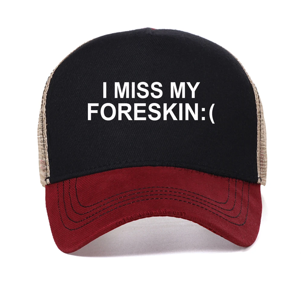 

Funny I Miss My Foreskin Meme Print baseball cap Summer Men Women Hip Hop Casual caps fashion outdoor mesh trucker hat