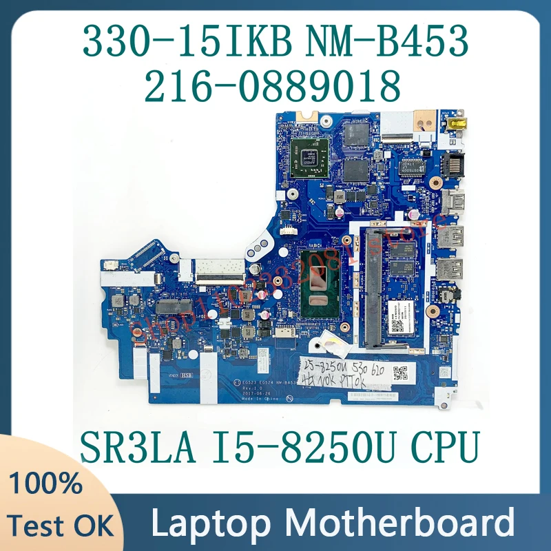 

EG523 EG524 NM-B453 With SR3LA I5-8250U CPU Mainboard For Lenovo Ideapad 330-15IKB Laptop Motherboard 216-0889018 100% Tested OK