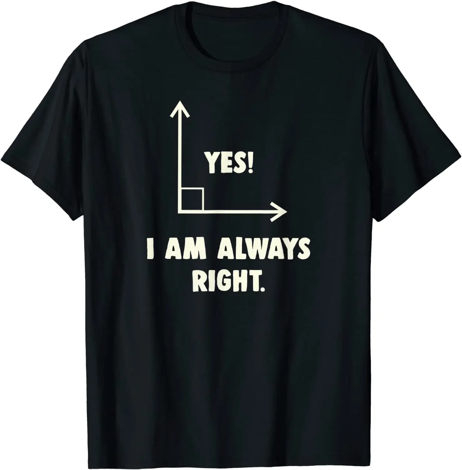 

Funny Math Shirts: Yes I Am Always Right Math Gifts Cotton Male T Shirts Simple Style Tops Shirts Popular Crazy