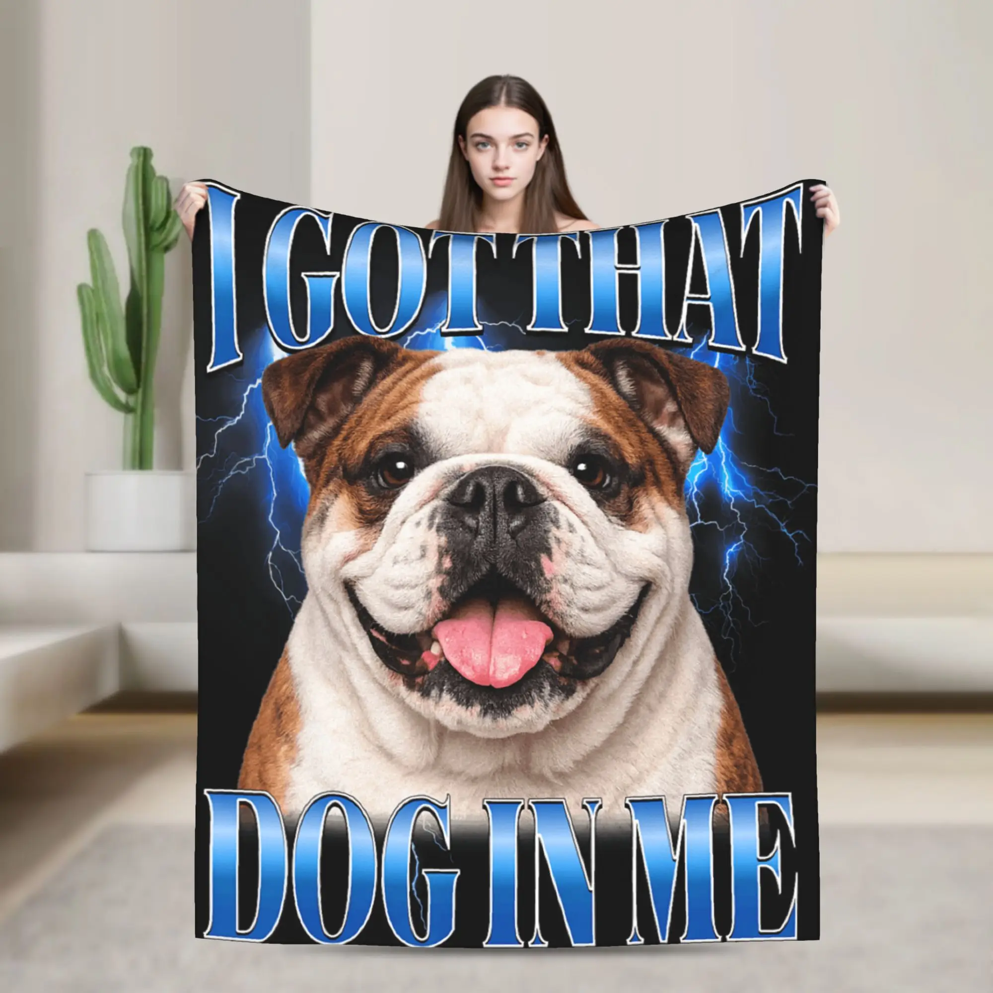 I Got That Dog in Me Bulldog T Shirt B0GJK9KPJL Bedding Throws Comfortable Print Blanket For Bedroom Flannel Bedspread Bed Cover