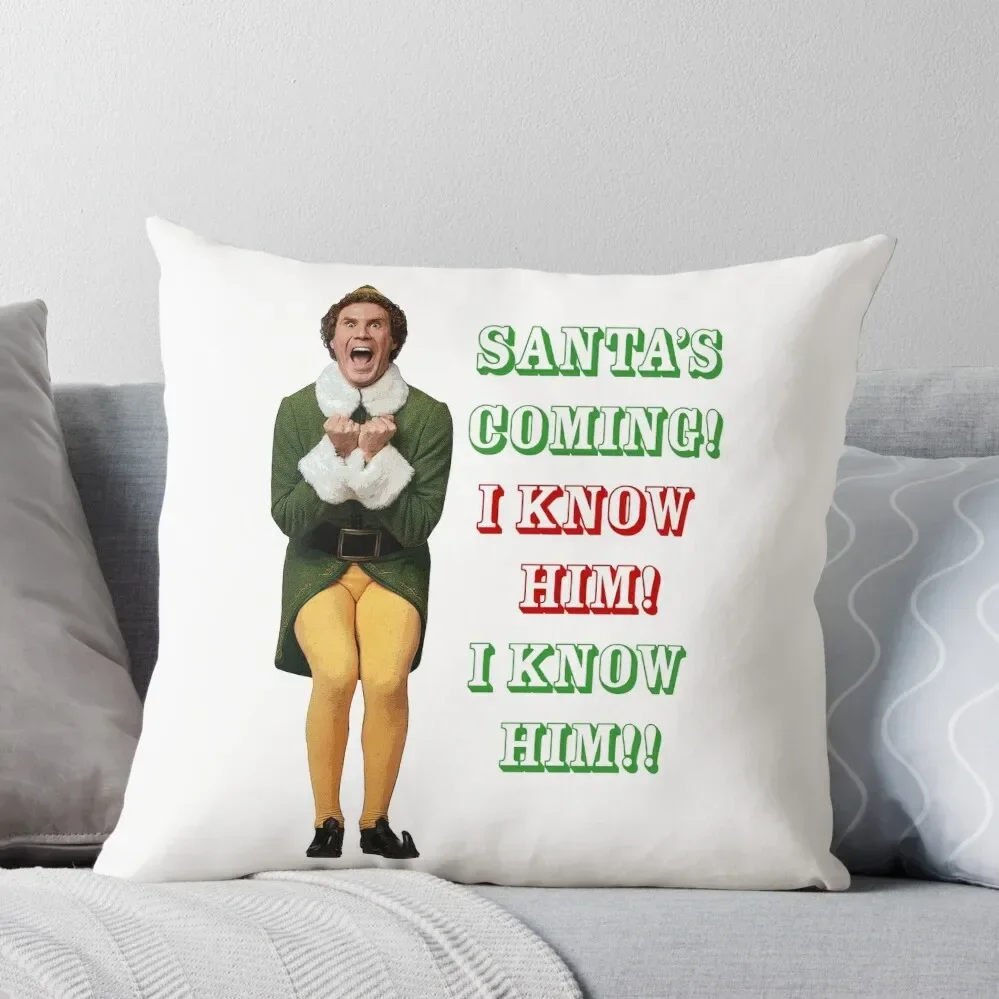 SANTA'S COMING! OMG! I KNOW HIM! Elf Movie Buddy/Will Ferrell Throw Pillow Christmas Pillow Pillow