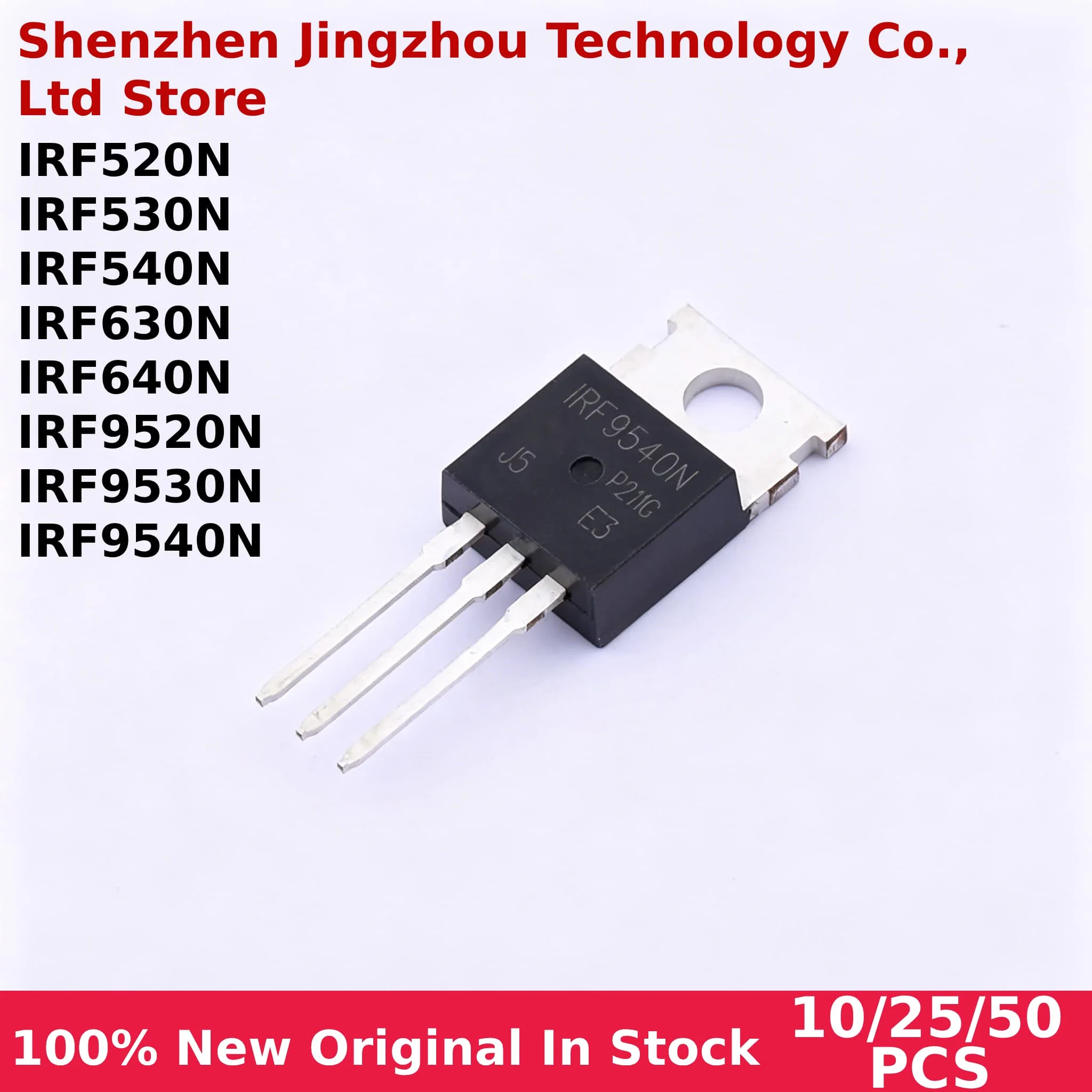 

100% New 10/25/50PCS IRF520N IRF530N IRF540N IRF630N IRF640N IRF9520N IRF9530N IRF9540N In stock Wholesale