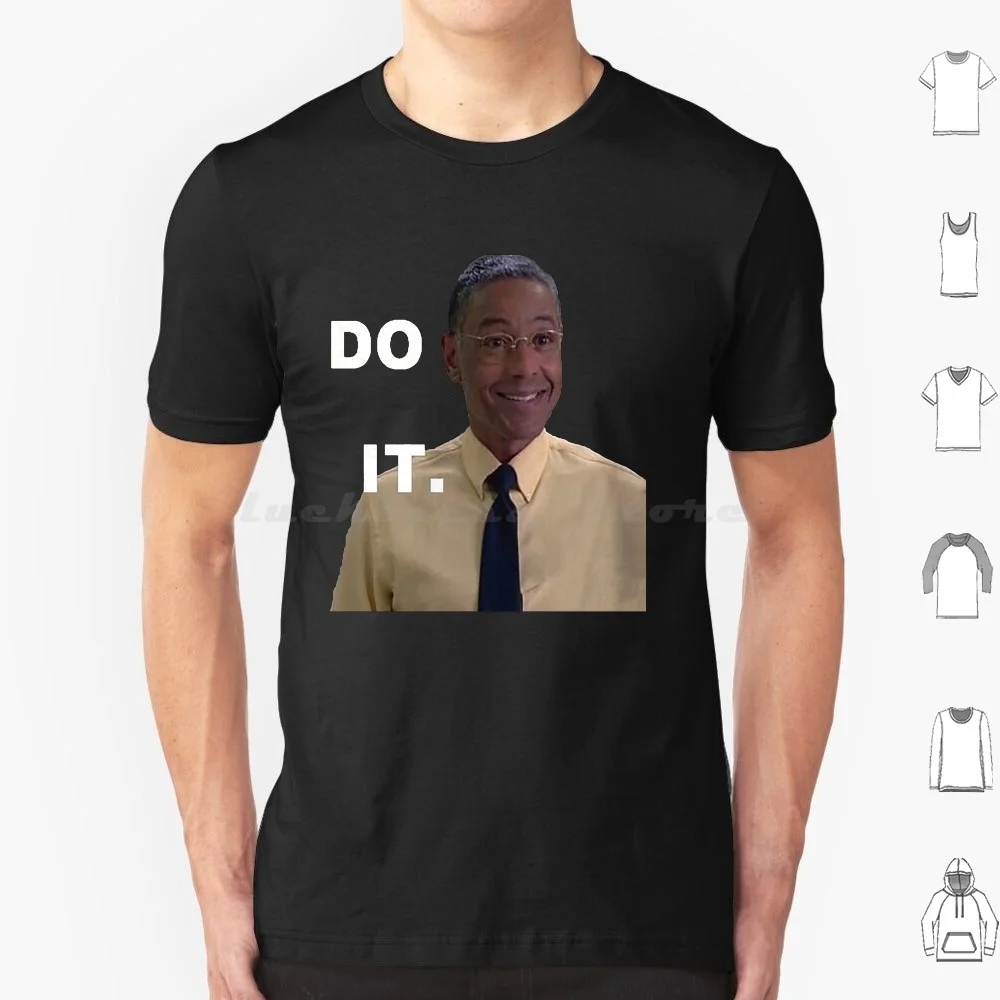Do It Gus Fring , Gustavo Meme T Shirt Big Size 100% Cotton My Name Is Gustavo But You Can Call Me Gus Meme Memes Funny Gustafo