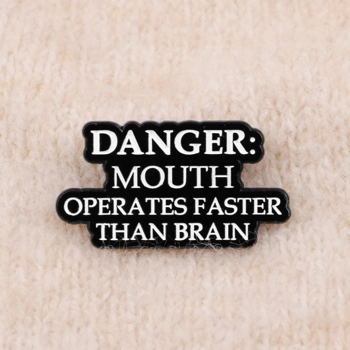 "DANGER：MOUTH OPERATES FASTER THAN BRAIN " Enamel Pin Self Deprecating Quote Brooch Pines Lapel Pins Badge Fashion Jewelry Gifts view 6