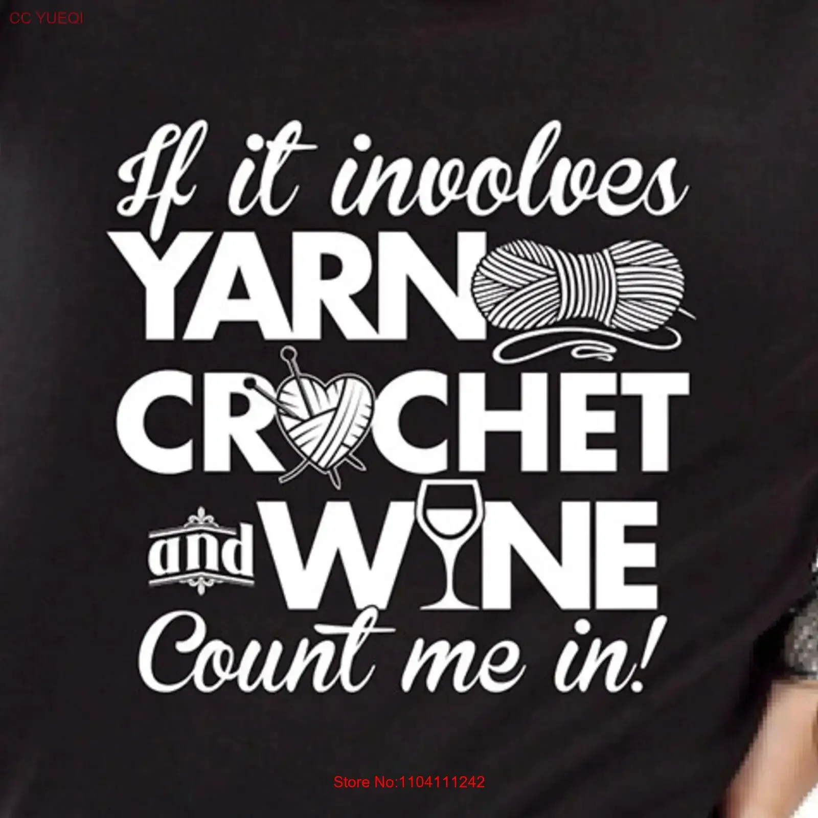 If it Involves Yarn Crochet and Wine Count me in T shirt knitting Hooker tee Mens Ladies Womens Youth Kids DT 657 vintage