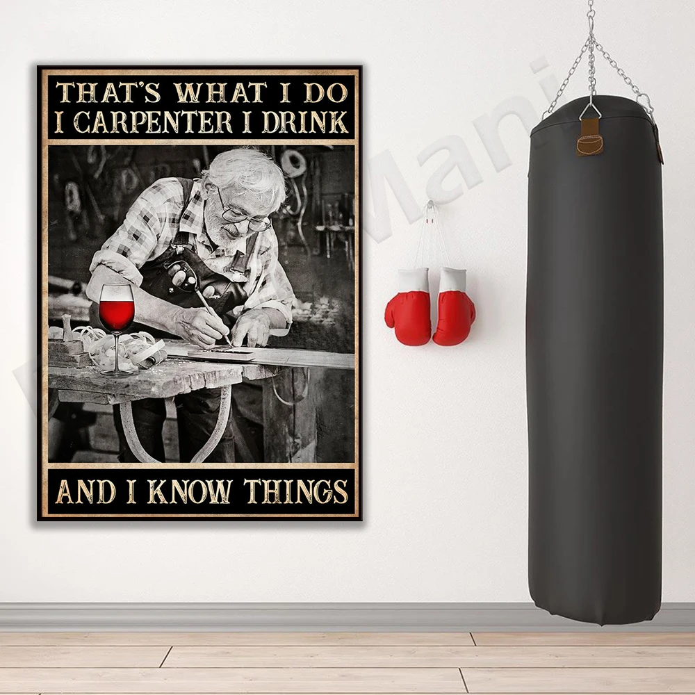 this is what i do carpenter i drink, things i know poster, carpenter poster, carpenter home decor, wine poster