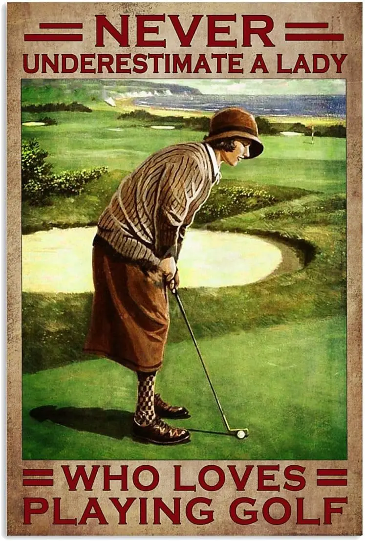 Woman Playing Golf Metal Sign Vintage Club Decor Never Underestimate A Lady Love Playing Golf Tin Poster Home Outdoor Farm  sign