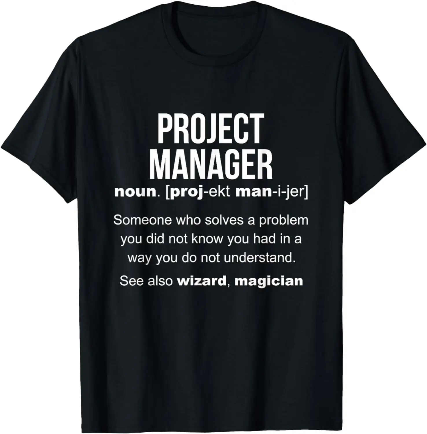 Project Manager Definition Cool Project Manager T-Shirt