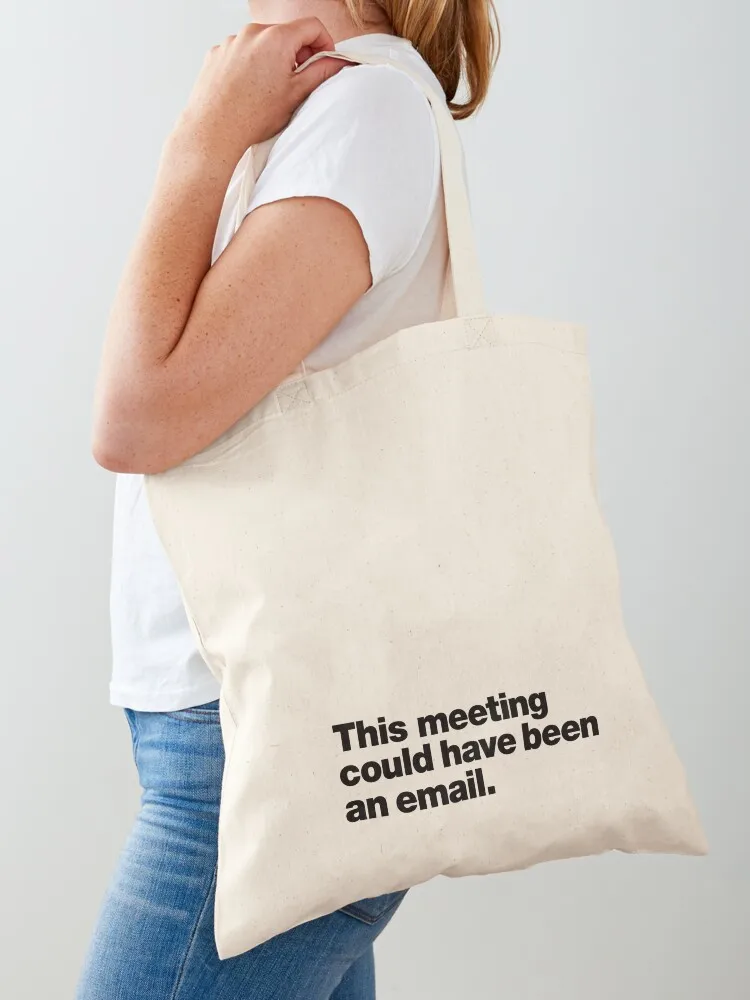 This meeting could have been an email. Tote Bag Women's shopper tote bag canvas Women's handbag Women bags