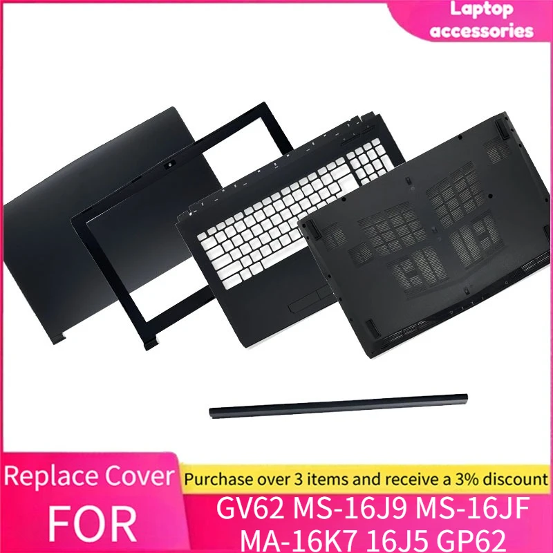 For MSI GV62 MS-16J9 MS-16JF MA-16K7 16J5 GP62 Screen Back Cover Front Bezel Palm Rest Bottom Shell Frame Upper Lower Case Hinge
